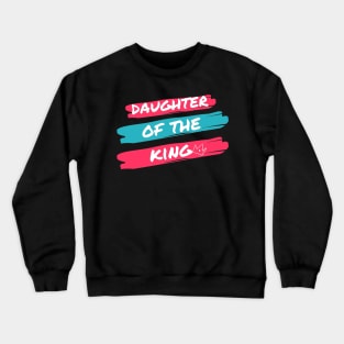 Daughter Of The King | Faith Women Crewneck Sweatshirt